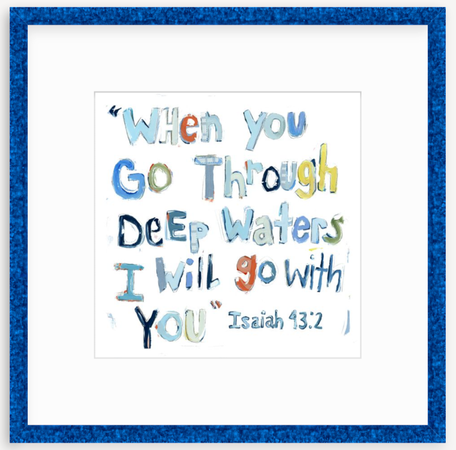 Bible verse fine art print with blue quote text, Isaiah 43:2, in blue frame